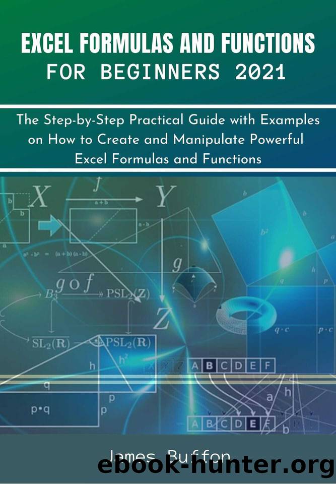 EXCEL FORMULAS AND FUNCTIONS FOR BEGINNERS 2021: The Step-by-Step ...